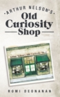 Arthur Nelson's Old Curiosity Shop - eBook