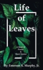 Life of Leaves : A Book of Poems & Short Stories - eBook