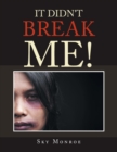 It Didn't Break Me! - Book