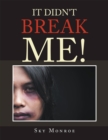 It Didn't Break Me! - eBook