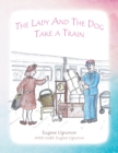 The Lady and the Dog Take a Train - Book