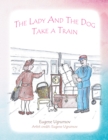 The Lady and the Dog Take a Train - eBook
