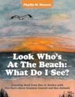 Look Who's at the Beach: What Do I See? : Counting Book from One to Twelve with Fun Facts About Common Coastal and Sea Animals - eBook