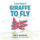 If You Teach a Giraffe to Fly - eBook