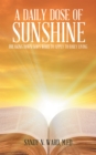 A Daily Dose of Sunshine : Breaking Down God's Word to Apply to Daily Living - eBook