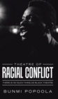 Theatre of Racial Conflict : There Is No Such Thing as Black Theatre - eBook