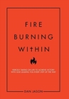 Fire Burning Within : Fiercely Taking on Life to Achieve Victory with God Leading You Every Step of the Way - Book