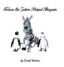 Emma the Zebra Striped Penguin - Book
