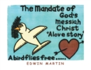 The Mandate of God's Messiah-Christ : A Love Story - eBook