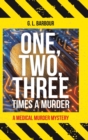 One, Two, Three Times a Murder : A Medical Murder Mystery - Book