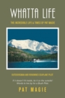 Whatta Life : The Incredible Life & Times of Pat Magie - Book