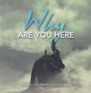Why Are You Here - eBook