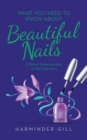 What You Need to Know About Beautiful Nails : A Better Understanding of Nail Chemistry - Book