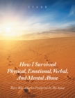 How I Survived Physical,  Emotional, Verbal, and Mental  Abuse : There Was Another Footprint in the Sand. - eBook