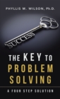 The Key to Problem Solving : A Four Step Solution - eBook