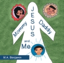 Mommy Daddy Jesus and Me - Book