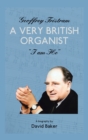 Geoffrey Tristram : A Very British Organist "I Am He" - Book