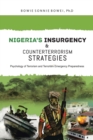 Nigeria's Insurgency and Counterterrorism Strategies : Psychology of Terrorism and Terrorism Emergency Preparedness - Book