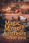 Magic, Mystery and Adventure on Juniper Farm - eBook