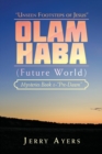 Olam Haba (Future World) Mysteries Book 1-"Pre-Dawn" : "Unseen Footsteps of Jesus" - Book