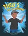 Theo's  Not so Different - eBook