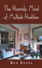 The Homely Mind of Multiple Realities - Book