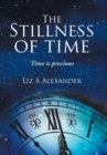 The Stillness of Time : Time Is Precious - Book