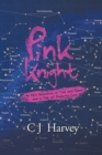 Pink Knight : An Epic Adventure in Time and Space and a Tale of Enduring Love - Book