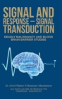 Signal and Response - Signal Transduction : Deadly Malignancy and Blood Brain Barrier Studies - Book