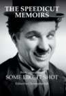 The Speedicut Memoirs : Some Like It Shot - Book