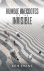 Humble Anecdotes of the Invisible - Book