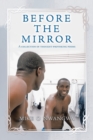 Before the Mirror : A Collection of Thought-Provoking Poems - Book