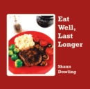 Eat Well, Last Longer - Book