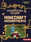 The Unofficial Guide to Minecraft Enchantments - Book