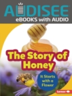 The Story of Honey : It Starts with a Flower - eBook