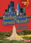 How Is a Building Like a Termite Mound? : Structures Imitating Nature - Book