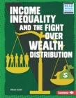 Income Inequality and the Fight over Wealth Distribution - eBook