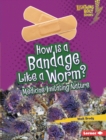 How Is a Bandage Like a Worm? : Medicine Imitating Nature - eBook
