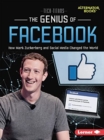 The Genius of Facebook : How Mark Zuckerberg and Social Media Changed the World - Book