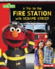 A Trip to the Fire Station with Sesame Street (R) - eBook