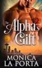 The Alpha's Gift : Bad Alpha Dads - Book