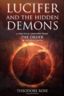 Lucifer and The Hidden Demons : A Practical Grimoire from The Order of Unveiled Faces - Book