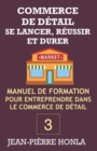 Commerce de Detail - Se Lancer, Reussir Et Durer : Manuel de formation pour entreprendre dans commerce de detail - Book