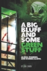 A Big Bluff And Some Green Stuff - Book