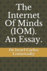 The Internet Of Minds (IOM). An Essay. - Book