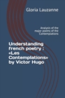 Understanding french poetry : Les Contemplations by Victor Hugo: Analysis of the major poems of the Contemplations - Book