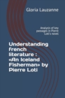 Understanding french literature : An Iceland Fisherman by Pierre Loti: Analysis of key passages in Pierre Loti's novel - Book