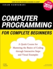 Computer Programming for Complete Beginners : A Quick Course for Mastering the Basics of Coding through Interactive Steps and Visual Examples - Book
