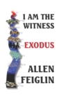 I Am The Witness : Book One - Exodus - Book