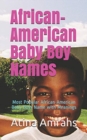 African-American Baby Boy Names : Most Popular African-American Baby Boys Name with Meanings - Book